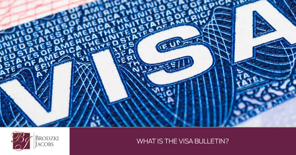 What is the Visa Bulletin? Brodzki Jacobs Law Firm